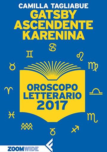 Gatsby ascendente Karenina: Oroscopo letterario 2017